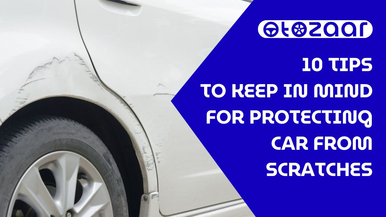 10 Tips to Keep in Mind for Protecting Car From Scratches