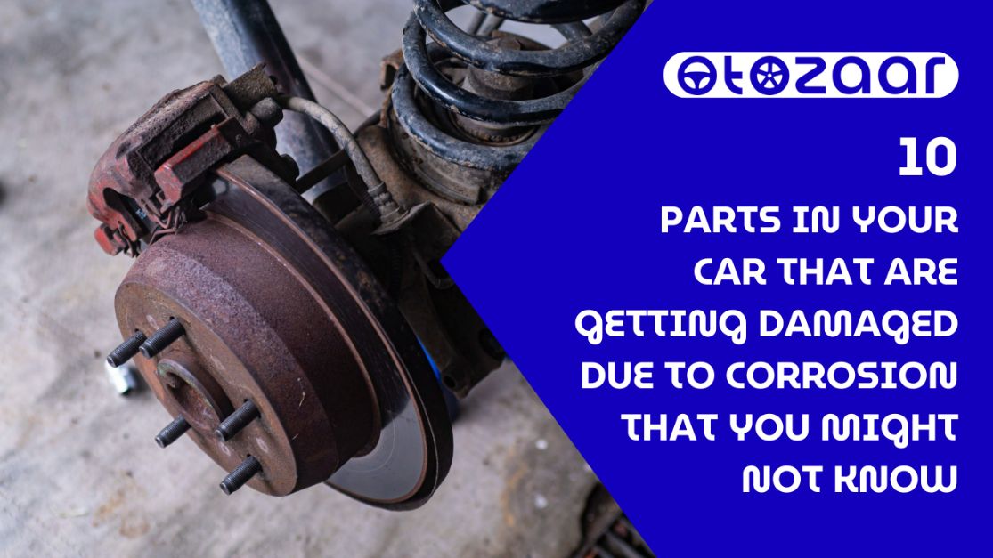 10 Parts in Your Car That Are Getting Damaged Due to Corrosion That You Might Not Know