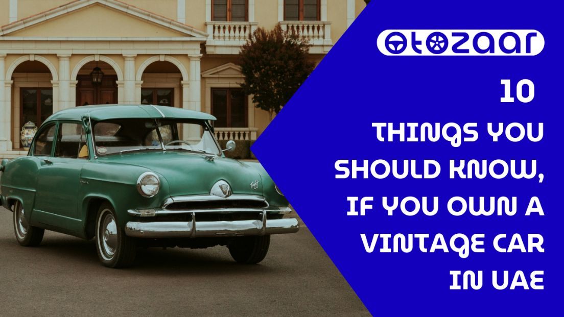 Read more about the article 10 Things You Should Know, if You Own a Vintage Car in UAE