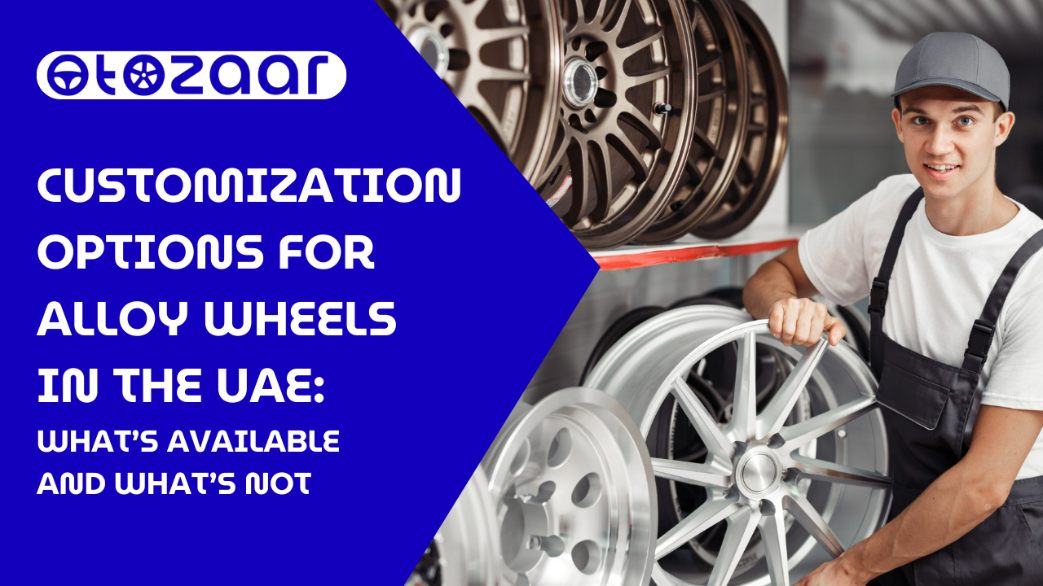 Read more about the article Customization Options for Alloy Wheels in the UAE: What’s Available and What’s Not